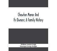 William Austen-Leigh Montagu George Knight Chawton Manor And Its Ow (Tascabile)