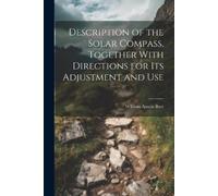 William Austin Description of the Solar Compass, Together With Dire (Tascabile)