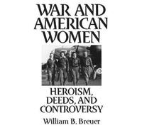 William B. Breuer War and American Women (Copertina rigida)