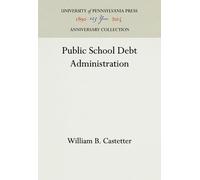 William B. Castetter Public School Debt Administration (Copertina rigida)