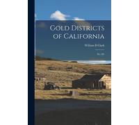 William B Clark Gold Districts of California (Tascabile)