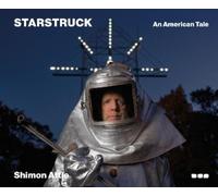 William B. Crow Shimon Attie - Starstruck: An American Tale (Copertina rigida)