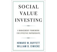 William B. Eimicke Howard W. Buffett Social Value Investing (Tascabile)