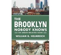 William B. Helmreich – The Brooklyn Nobody Knows: An Urban Walking Guide – Tascabile, lingua inglese