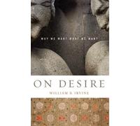 William B. Irvine On Desire (Tascabile)