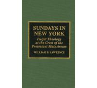 William B. Lawrence Sundays in New York (Copertina rigida) ATLA Monograph Series