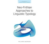 William B. McGregor Neo-Firthian Approaches to Linguistic Typology (Tascabile)