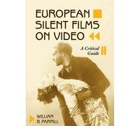 William B. Parrill European Silent Films on Video (Tascabile)