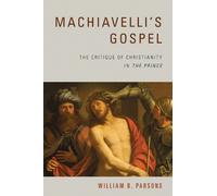 William B. Parsons Machiavelli's Gospel (Copertina rigida)