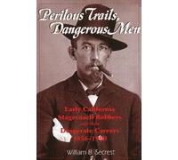 William B Secrest Perilous Trails, Dangerous Men (Tascabile)