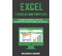 William B Skates William B. Skates Excel Formulas and Functions (Tascabile)
