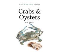 William B. Smith Crabs and Oysters (Copertina rigida) Savor the South Cookbooks