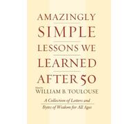 William B. Toulou Amazingly Simple Lessons We Learned After (Copertina rigida)