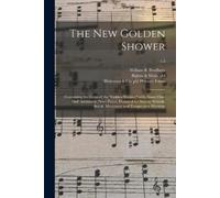 William B (William Batchel Bradbury Biglow & Main Pb The New Golden (Tascabile)