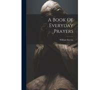 William Barclay A Book Of Everyday Prayers (Copertina rigida)