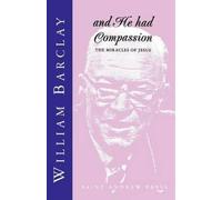 William Barclay And He Had Compassion (Tascabile)