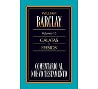 William Barclay El Comentario Al N.T. Vol. 10 - Glatas Y Efesios (Tascabile)
