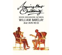 William Barclay Ian Reid Arguing About Christianity (Tascabile)
