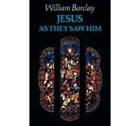 William Barclay Jesus as They Saw Him (Tascabile)