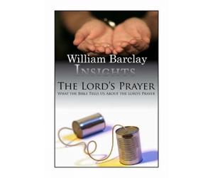 William Barclay Lord's Prayer (Tascabile) Insights