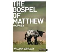 William Barclay The Gospel of Matthew - volume 2 (Tascabile) Daily Study Bible