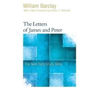 William Barclay The Letters of James and Peter (Tascabile) New Daily Study Bible