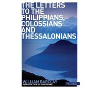 William Barclay The Letters to the Philippians, Colossians and Thess (Tascabile)