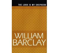 William Barclay The Lord Is My Shepherd (Tascabile) William Barclay Library