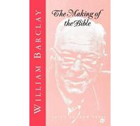 William Barclay The Making of the Bible (Tascabile)