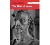 William Barclay The Mind of Jesus (Tascabile)
