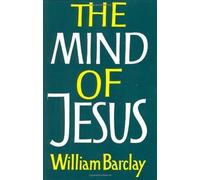 William Barclay The Mind of Jesus (Tascabile)