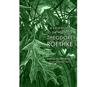 William Barillas A Field Guide to the Poetry of Theodore Roethke (Tascabile)
