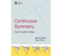 William Barker Roger H Continuous Symmetry: from Euclid to Kl (Copertina rigida)