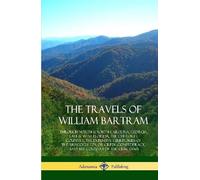 William Bartram The Travels of William Bartram (Copertina rigida)