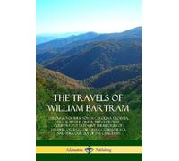 William Bartram The Travels of William Bartram (Tascabile)