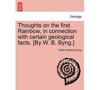 William Bateman Thoughts on the First Rainbow, in Connection with Ce (Tascabile)