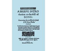 William Bathe A Brief Introduction to the Skill of Song, Concerning (Tascabile)
