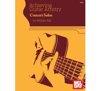 William Bay Achieving Guitar Artistry - Concert Solos (Tascabile)