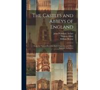 William Beattie Thomas Allom John Wyk The Castles and Abbeys (Copertina rigida)