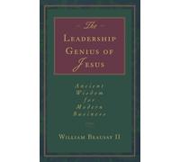 William Beausay The Leadership Genius of Jesus (Tascabile)