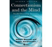 William Bechtel Adele Abrahamsen Connectionism and the Mind (Tascabile)