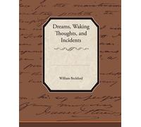 William Beckford Dreams, Waking Thoughts, and Incidents (Tascabile)