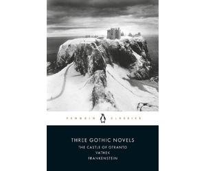 William Beckford Mary Shelley Horace Walpole Three Gothic Novels (Tascabile)