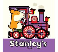 William Bee Stanley's Train (Copertina rigida) Stanley Picture Books