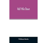 William Beebe Half mile down (Tascabile)