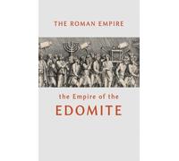 William Beeston The Roman Empire the Empire of the Edomite (Copertina rigida)