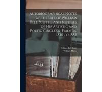 William Bell 18 Autobiographical Notes of the Life of William Bell S (Tascabile)