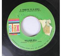 William Bell - William Bell 45 RPM A Tribute To A King / Every Man Oughta Have A Woman