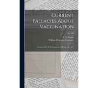 William Benjamin 1813-1885 Carpent Current Fallacies About Vaccinati (Tascabile)