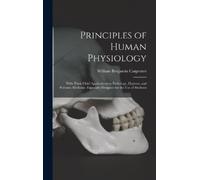 William Benjamin Carpenter Principles of Human Physiology (Copertina rigida)